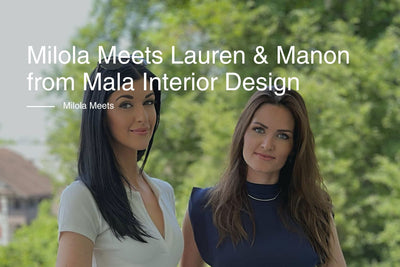 Milola Meets- Lauren Held & Manon Akwule from Mala Interior design