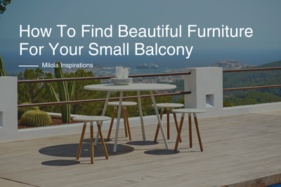 How To Find Beautiful Furniture For Your Small Balcony