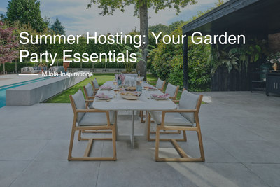 Summer Hosting: Your Garden Party Essentials