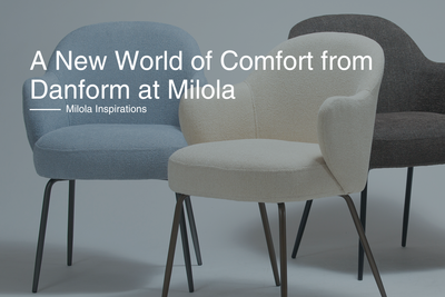 A New World of Comfort from Danform at Milola