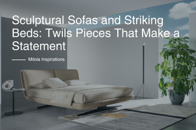 Sculptural Sofas and Striking Beds: Twils Pieces That Make a Statement